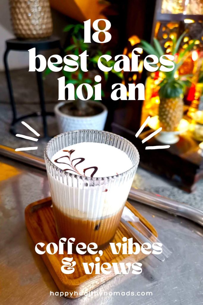 A cup of salted coffee with a white text around it saying '18 Best Cafes Hoi An, Coffee, Vibes & Views.'